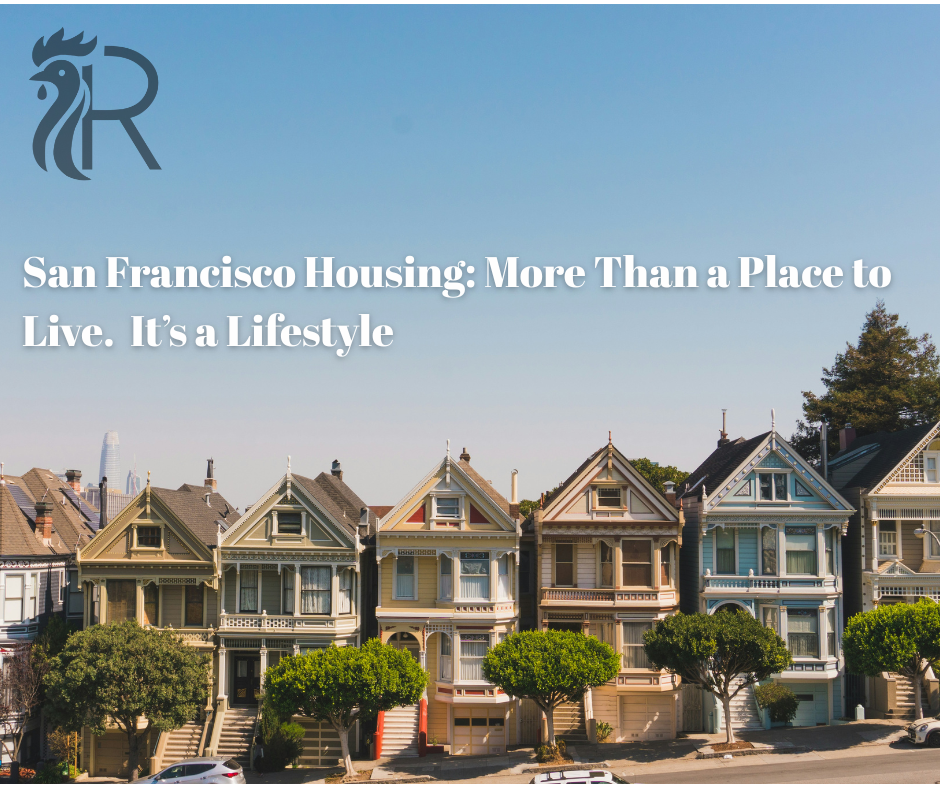 San Francisco Housing: More Than a Place to Live. It’s a Lifestyle