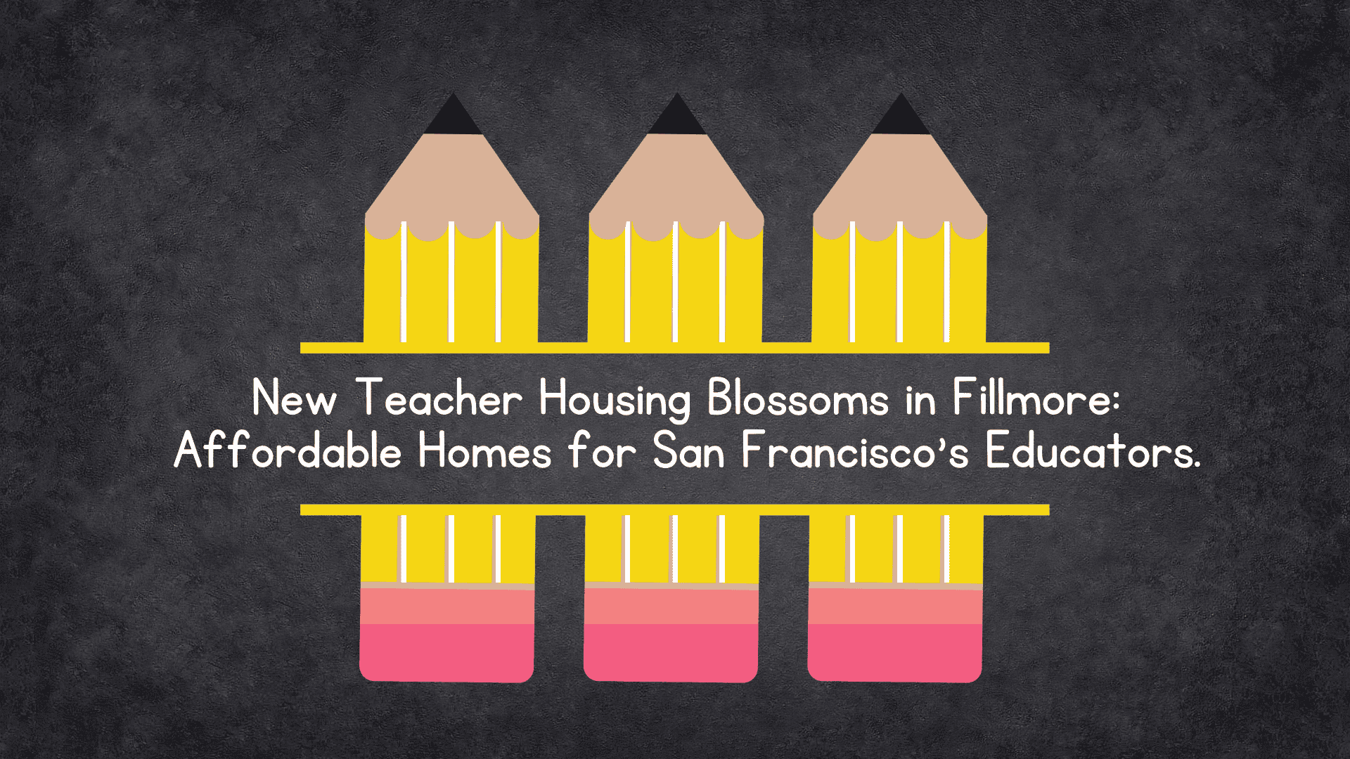 New Teacher Housing Blossoms in Fillmore: Affordable Homes for San Francisco’s Educators.